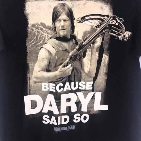 WALKING DEAD BECAUSE DARYL SAID SO SHIRT - Picture 2 of 4